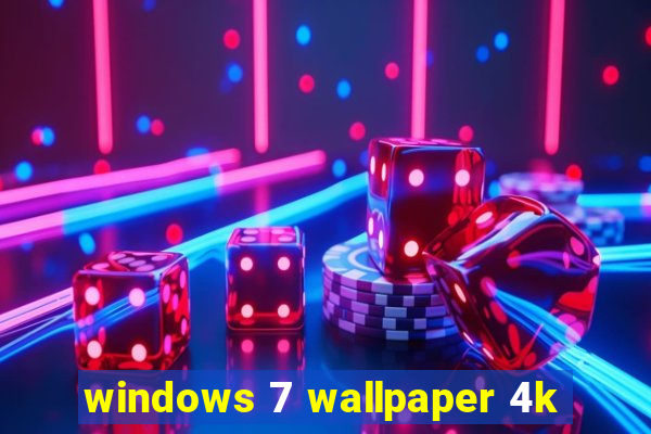 windows 7 wallpaper 4k